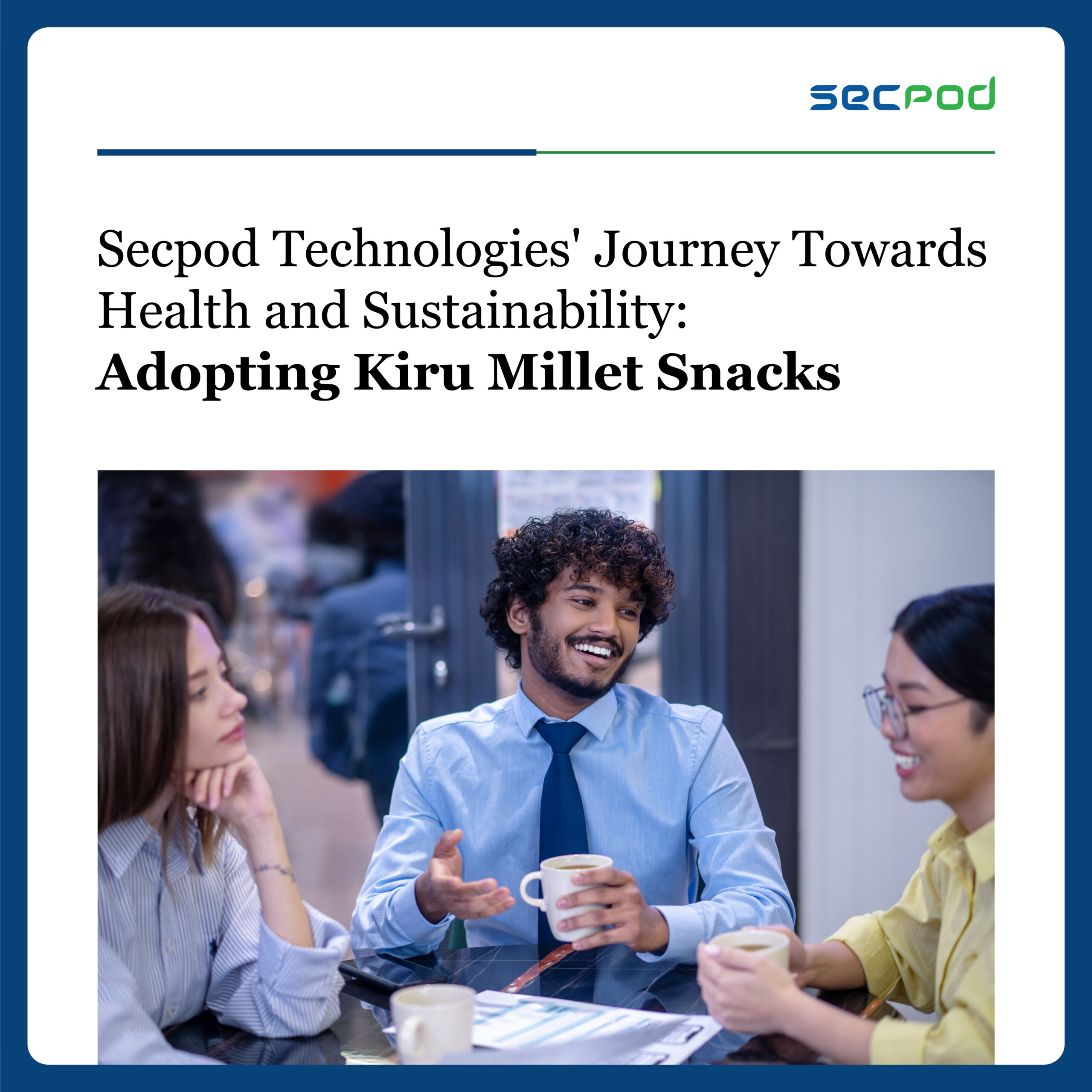 secpod case study with kiru millet healthy office snack
