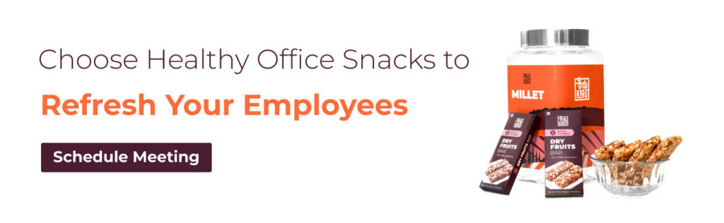 Choose Healthy Office Snacks to Refresh Your Employees and to boost workplace happiness